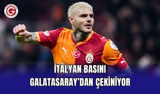 İtalyan basını Galatasaray’dan çekiniyor