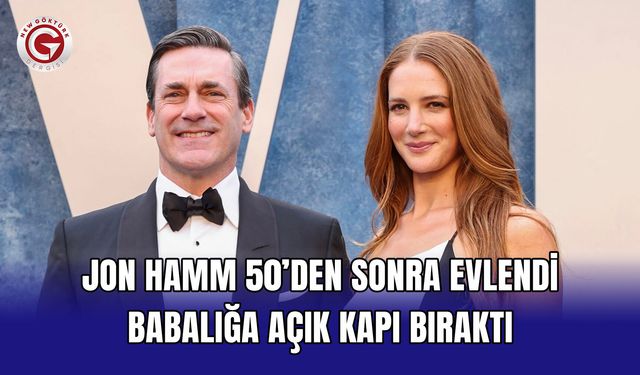 Jon Hamm 50’den sonra evlendi, babalığa açık kapı bıraktı