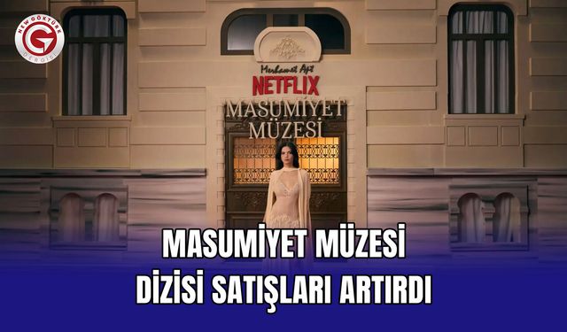 Masumiyet Müzesi Dizisi Satışları Artırdı