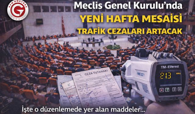 Meclis’te Yeni Hafta: Trafik Cezalarını Artıran Teklif