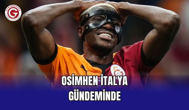 Osimhen İtalya Gündeminde