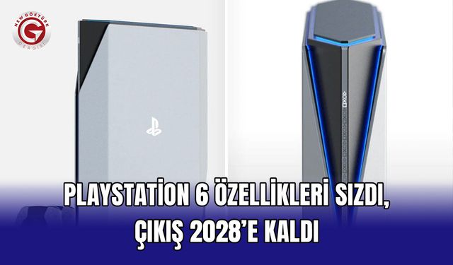 PlayStation 6 özellikleri sızdı, çıkış 2028’e kaldı