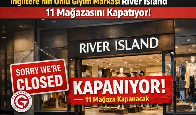 River Island İngiltere'de 11 Mağazasını Kapatıyor