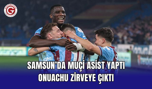 Samsun’da Muçi asist yaptı, Onuachu zirveye çıktı