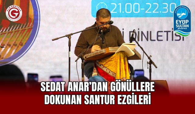 Sedat Anar’dan Gönüllere Dokunan Santur Ezgileri
