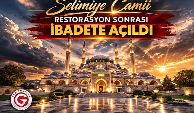 Selimiye Camii restorasyon sonrası ibadete açıldı