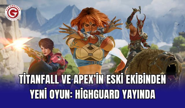 Titanfall ve Apex’in Eski Ekibinden Yeni Oyun: Highguard Yayında