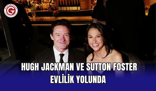 ‘Yasak’ aşıklarını artık gizlemiyorlar: Hugh Jackman ve Sutton Foster evlilik yolunda