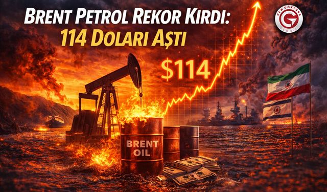 Brent Petrol Rekor Kırdı: 114 Doları Aştı
