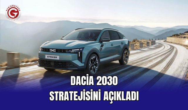 Dacia 2030 Stratejisini Açıkladı