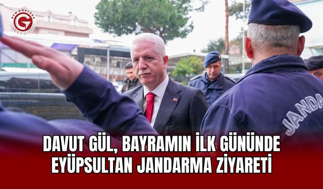 Davut Gül, Bayramın İlk Gününde Eyüpsultan Jandarma Ziyareti
