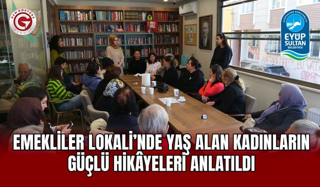 Emekliler Lokali’nde Kadınların Güçlü Hikâyeleri Anlatıldı