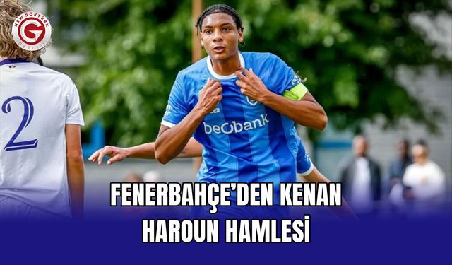 Fenerbahçe’den Kenan Haroun Hamlesi