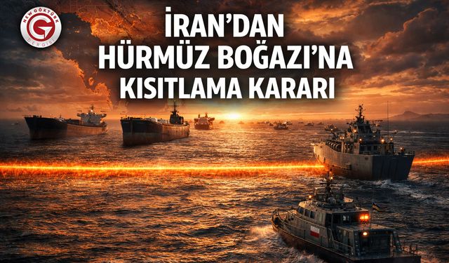 İran’dan Hürmüz Boğazı’na Kısıtlama Kararı