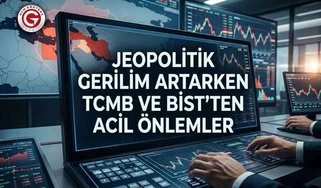 Jeopolitik Gerilim Artarken TCMB Ve BİST'ten Acil Önlemler