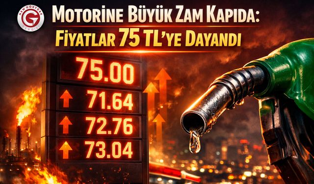 Motorine Büyük Zam Kapıda: Fiyatlar 75 TL’ye Dayandı