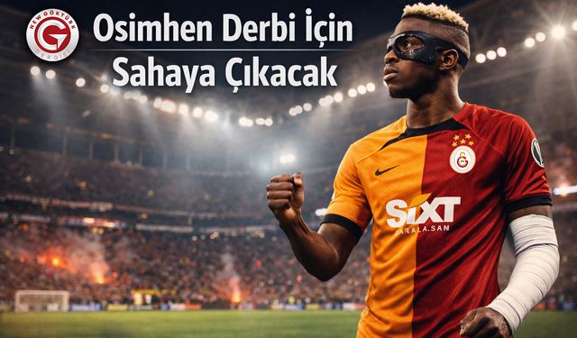 Osimhen Derbi İçin Sahaya Çıkacak
