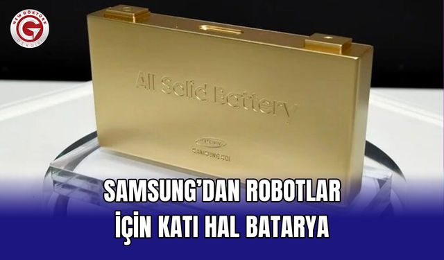 Samsung’dan Robotlar İçin Katı Hal Batarya