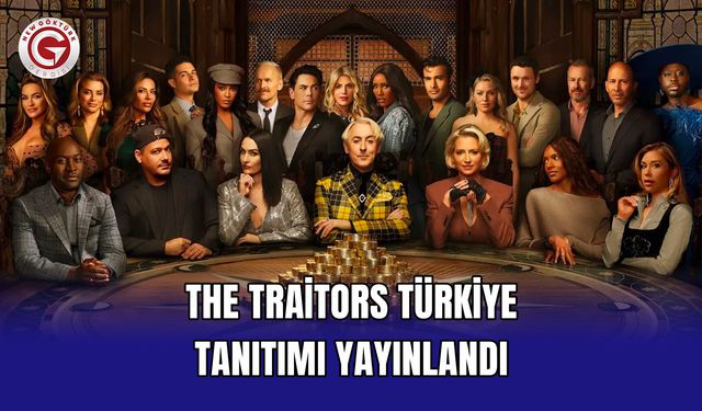 The Traitors Türkiye Tanıtımı Yayınlandı