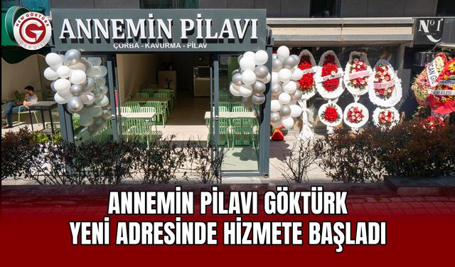 Annemin Pilavı Göktürk Yeni Adresinde Hizmete Başladı
