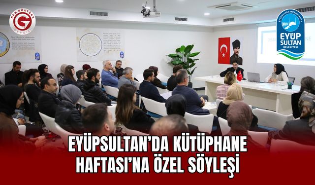 Eyüpsultan’da Kütüphane Haftası’na özel söyleşi