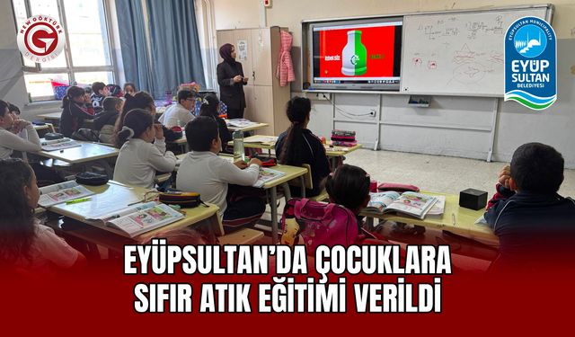 Eyüpsultan’da Çocuklara Sıfır Atık Eğitimi Verildi