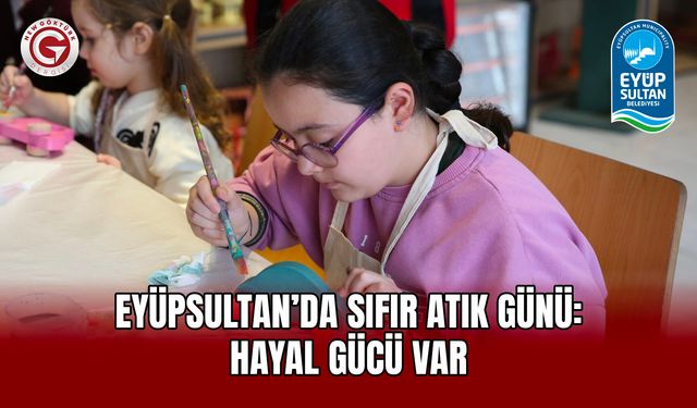 Eyüpsultan’da Sıfır Atık Günü: Hayal Gücü Var