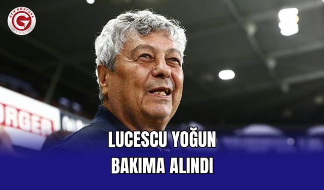 Lucescu Yoğun Bakıma Alındı
