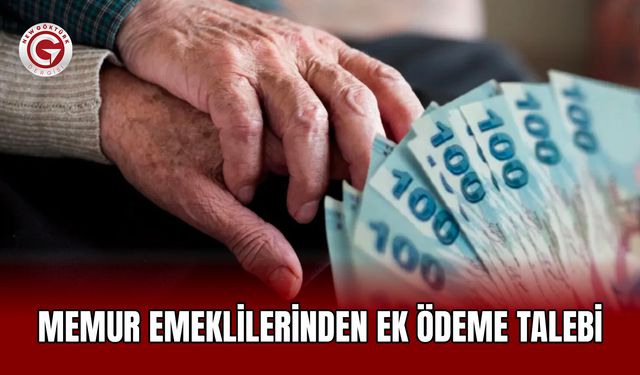 Memur Emeklilerinden Ek Ödeme Talebi