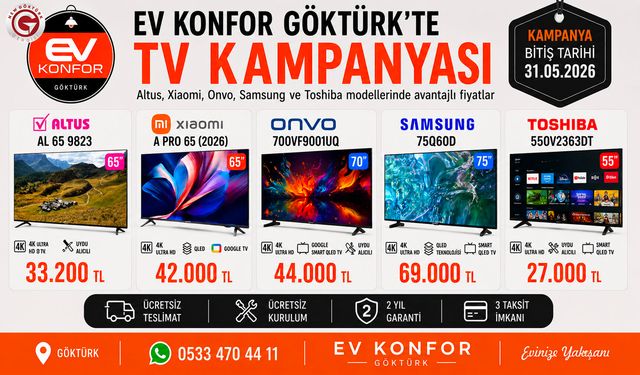Ev Konfor Göktürk’te Televizyon Kampanyası Başladı