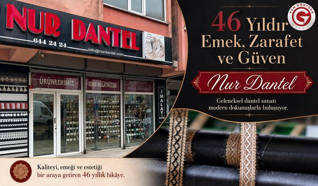 Nur Dantel 46 Yıllık Zarafetini Sürdürüyor