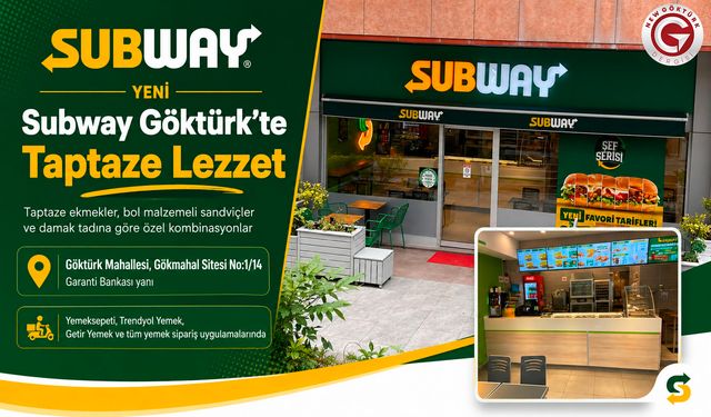Subway Göktürk’te Taptaze Lezzetler Sunuyor