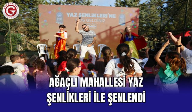 Ağaçlı Mahallesi Yaz Şenlikleri ile Şenlendi