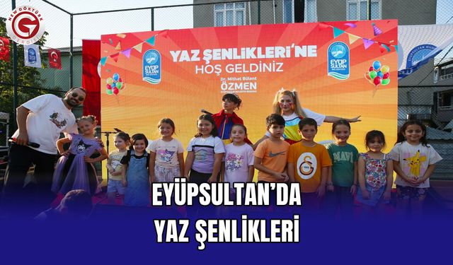 Eyüpsultan’da Yaz Şenlikleri Pirinççi’de Çocukların Yüzünü Güldürdü