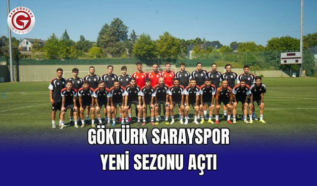 Göktürk Sarayspor Yeni Sezonu Açtı