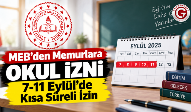 MEB’den Memurlara Okul İzni: 7-11 Eylül’de Kısa Süreli İzin
