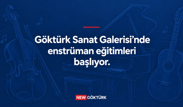 Göktürk Sanat Galerisi’nde enstrüman eğitimleri başlıyor