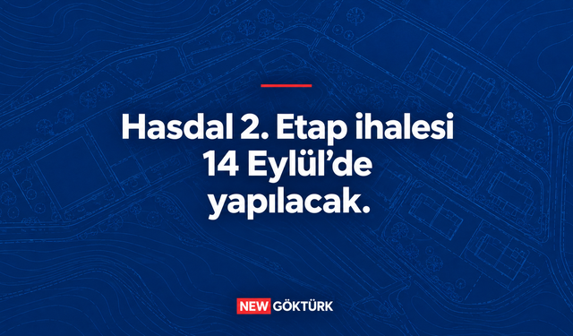 Hasdal 2. Etap İhalesi 14 Eylül’de Yapılacak