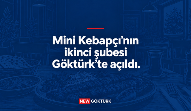 Mini Kebapçı’nın ikinci şubesi Göktürk’te açıldı