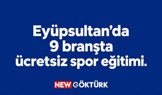 Eyüpsultan’da çocuklara dokuz branşta ücretsiz spor eğitimi