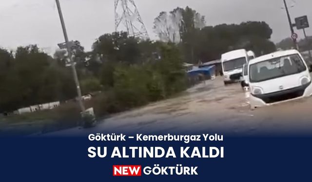 Göktürk–Kemerburgaz yolu su altında kaldı