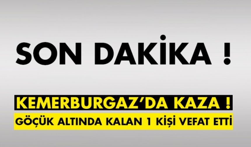 Kemerburgaz'da göçük altında kalan bir kişi vefat etti