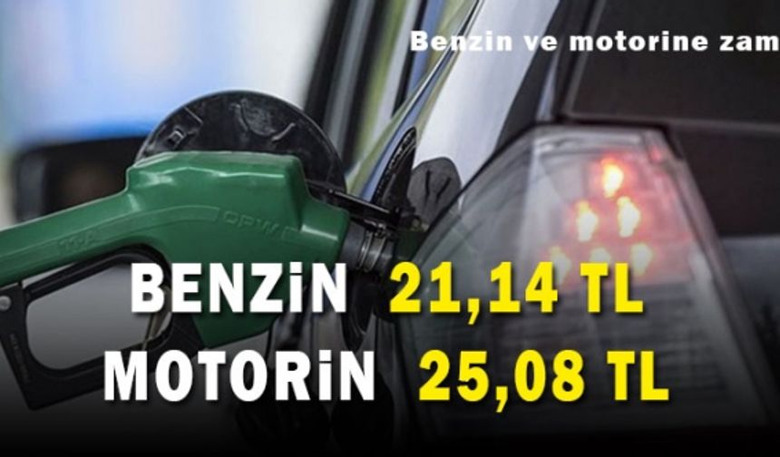 Benzin ve motorine bir zam daha