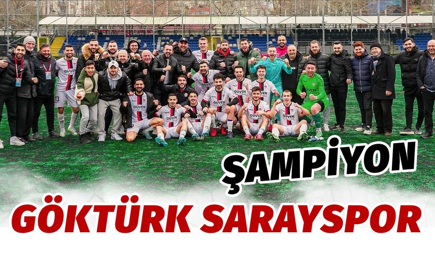 Göktürk Sarayspor Süper Amatör Lige yükseldi