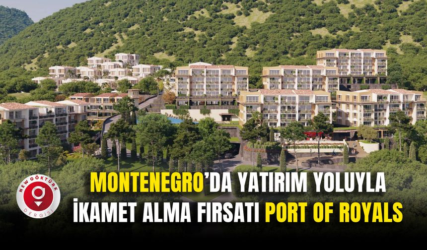 Montenegro’da Yatırım yoluyla İkamet alma Fırsatı - Port of Royals