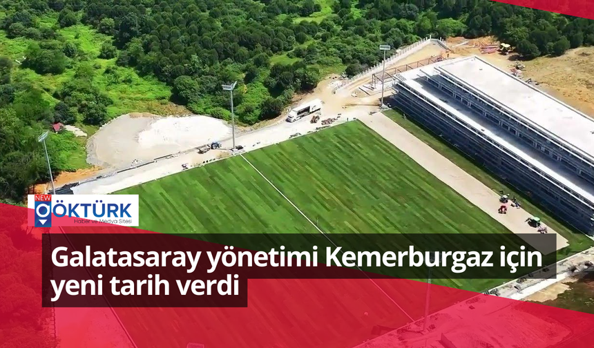 Galatasaray yönetimi Kemerburgaz için yeni tarih verdi