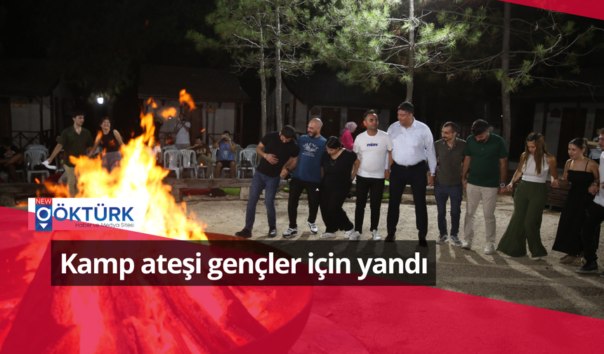 Kamp ateşi gençler için yandı