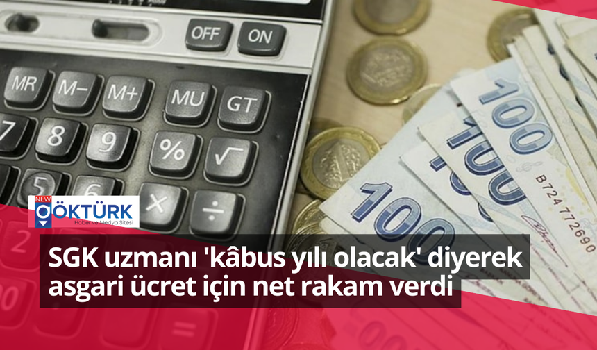 SGK uzmanı 'kâbus yılı olacak' diyerek asgari ücret için net rakam verdi