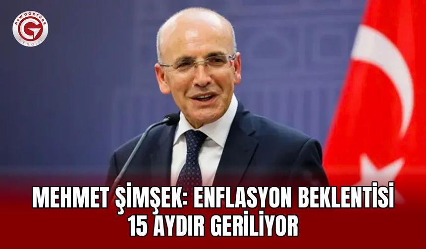 Mehmet Şimşek: Enflasyon Beklentisi 15 Aydır Geriliyor