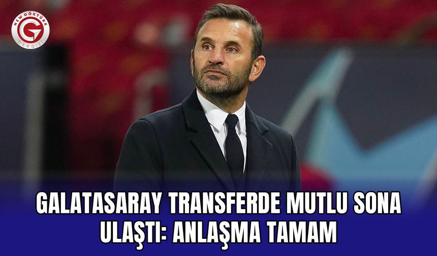 Galatasaray transferde mutlu sona ulaştı: Anlaşma tamam